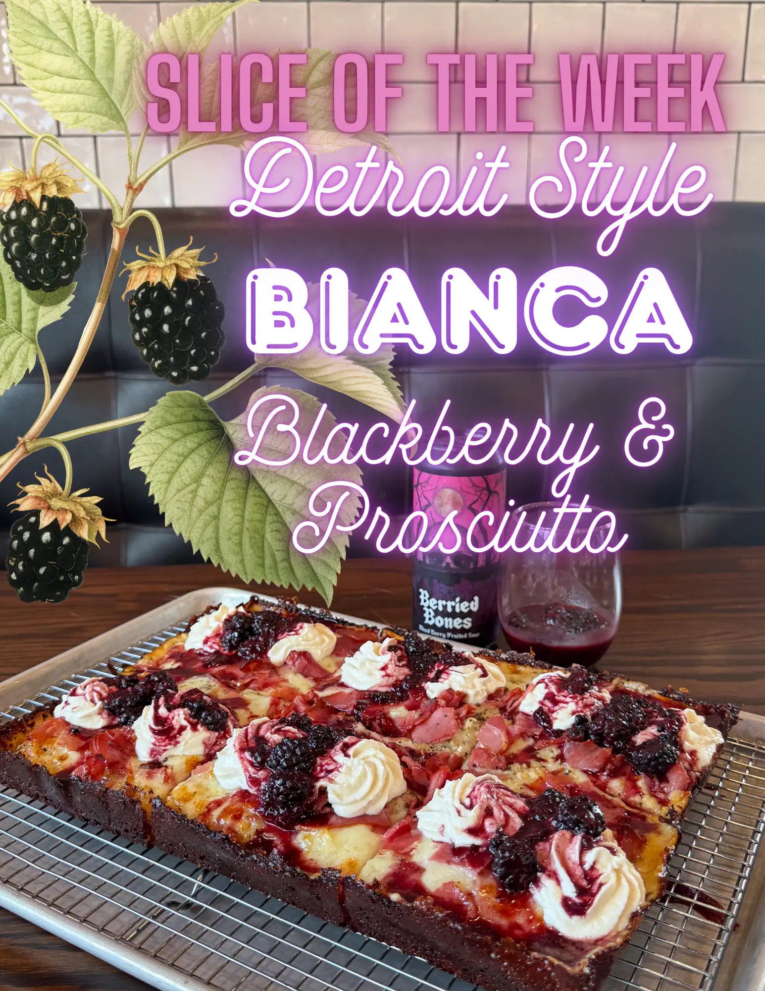 Slice of the week bianca blackberry and prosciutto