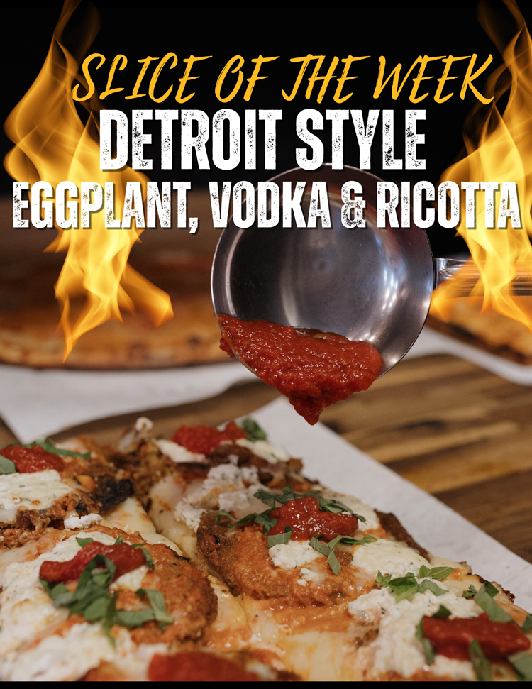 slice of the week detroit eggplant vodka ricotta